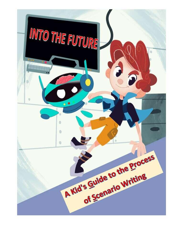 Into the Future Guide: A Kid's Guide to the Process of Scenario Writing Cover Page